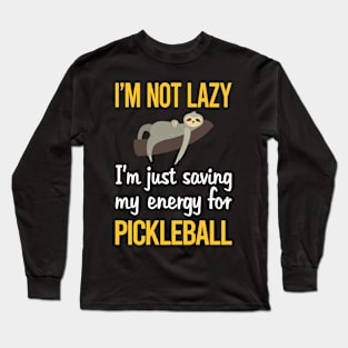 Saving Energy For Pickleball Long Sleeve T-Shirt